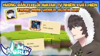 MINI WORLD | HƯỚNG DẪN CÁCH FIX LỖI AVATAR TỰ NHIÊN XUẤT HIỆN !! (FIX MINI WORLD AVATAR ERROR)