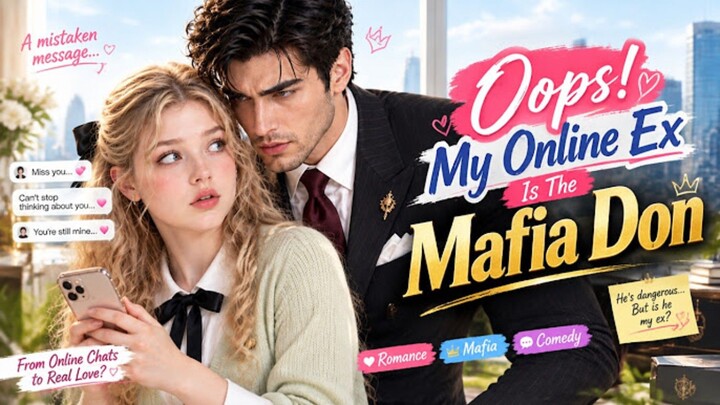 Oops! My Online Ex is The Mafia Don