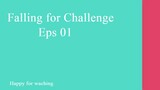 Falling for Challenge eps 01