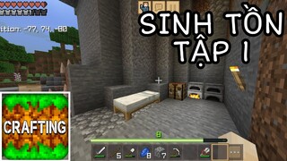 SINH TỒN CRAFTING AND BUILING | Tập 1 | Mở Đầu Tựa Game Giống Minecraft Trên Điện Thoại..!!