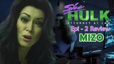 SHE-HULK | Epi 2 | Mizo Review