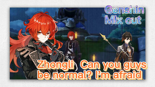 [Genshin   Mix cut]  Zhongli: Can you guys be normal? I'm afraid