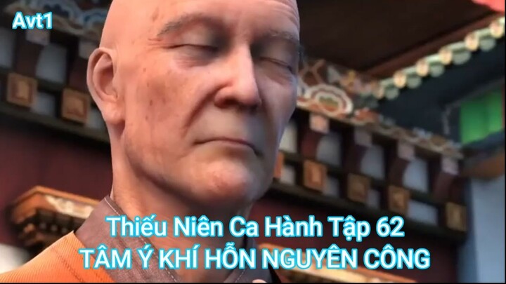 Thiếu Niên Ca Hành Tập 62-TÂM Ý KHÍ HỖN NGUYÊN CÔNG