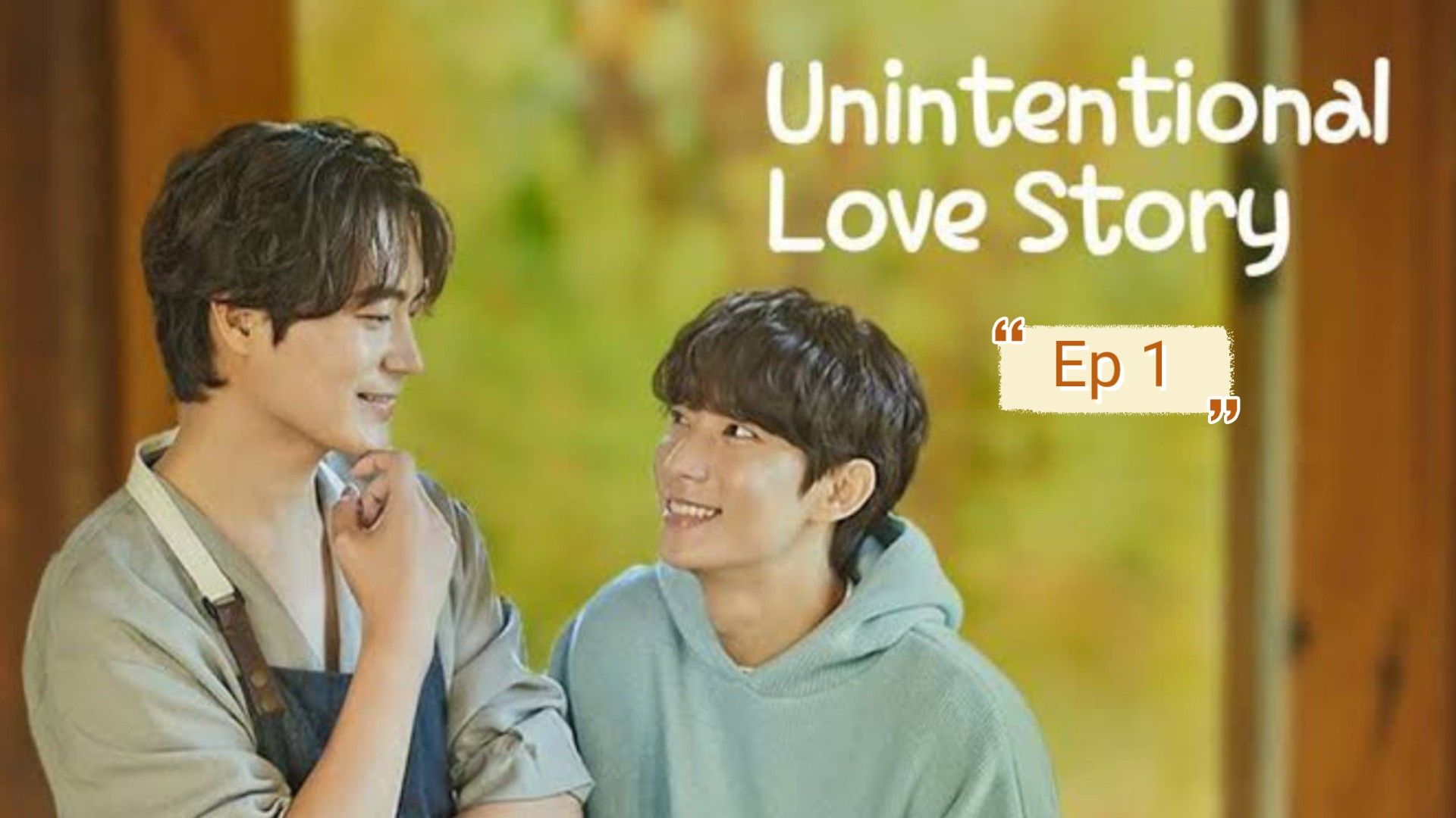 Eng] Unintentional.Love.Story.Ep 1 - BiliBili