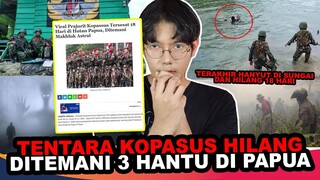 BERITA DI LUAR NALAR TENTARA HILANG 18 HARI DI HUTAN PAPUA DIIKUTI 3 MAHKLUK