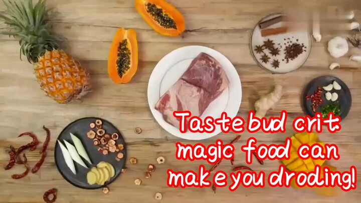 Taste bud crit: magic food can make you drooling!