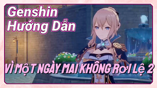 Genshin, Hướng Dẫn]Cốt Truyện "Vì Một Ngày Mai Không Rơi Lệ" 2