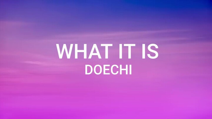 Doechi _What it is《 Lyrics video 》