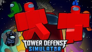 Among Us Tower Defense Simulator Edition