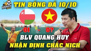 BLV Quang Huy Nhận Định CHẮC NỊCH Thế Này...Đại Chiến VN Vs Oman PHƠI BÀY CỤC DIỆN