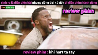 Sinh Ra làm Diễn Viên Hài mà Dòng đời xô Đẩy đi Diễn phim Hành Động - review phim khi Hart ra tay