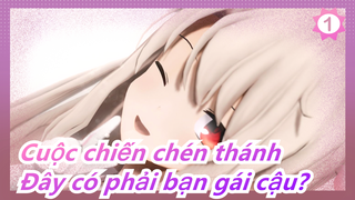 Cuộc chiến chén thánh| [MMD] Bạn gái của cậu - Illya_1