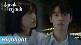 Highlight EP06 Dia menyatakan cintanya ke Huixuan | The Furthest Distance | WeTV【INDO SUB】