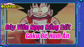 Khi Goku Bé Ham Ăn | Bảy Viên Ngọc Rồng