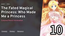EP 10 Mofa Gongzhu De Xiao Fannao | The Fated Magical Princess: Who Made Me A Princess