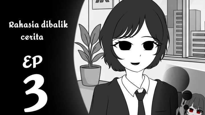 Rahasia Dibalik Cerita [EP 3] ~ Novara