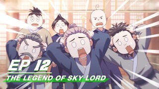 [Multi-sub] The Legend of Sky Lord Episode 12 | 神武天尊 | iQiyi
