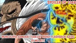 SPOILER ONE PIECE 1048 - FLASHBACK KAIDO DIMULAI! SAMURAI TERKUAT DI WANO MUNCUL!! KAIDO MENGGILA?!