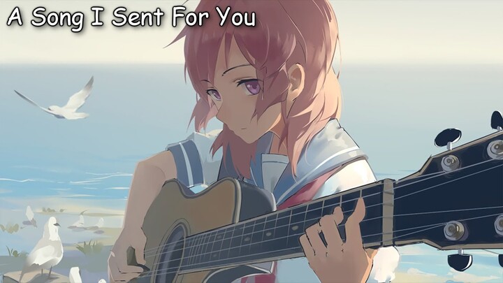 A Super Nice Japanese Song — A Song i Sent For You [君へ送る唄]  Lyrics English