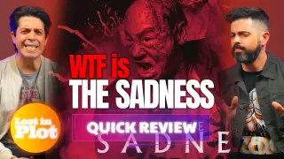 THE SADNESS - Lost in Plot Review (No Spoilers)