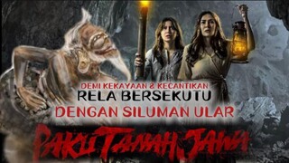 GILA‼️DEMI HARTA & KECANTIKAN, WANITA INI RELA BERSEKUTU DENGAN IBLIS ‼️FILM PAKU TANAH JAWA