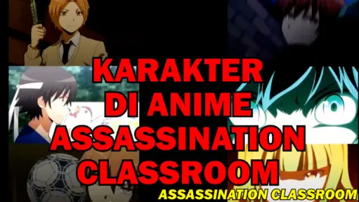 Kenalan Sama Karakter Assassination Classroom!!