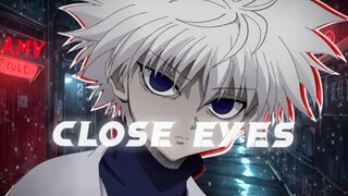 Killua - Close Eyes [Edit/AMV]! 🔥🔥