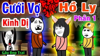 Gấu Đẹp Trai : CƯỚI VỢ HỒ LY TINH - Phần 1 | Phim Ngắn Gấu Đẹp Trai Hài Hước Kinh Dị