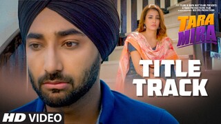 TARA MIRA - TITLE TRACK (Full Song) NABEEL SHAUKAT ALI | Tara Mira | Ranjit Bawa, Nazia Hussain