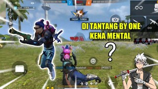 DI TANTANG BY ONE MUSUH NYA KENA MENTAL