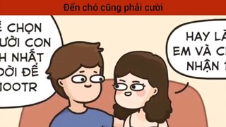 Đến chó cũng phải cười