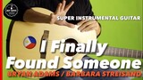 I Finally Found Someone Adams Streisand Instrumental Guitar Cover Karaoke with Lyrics
