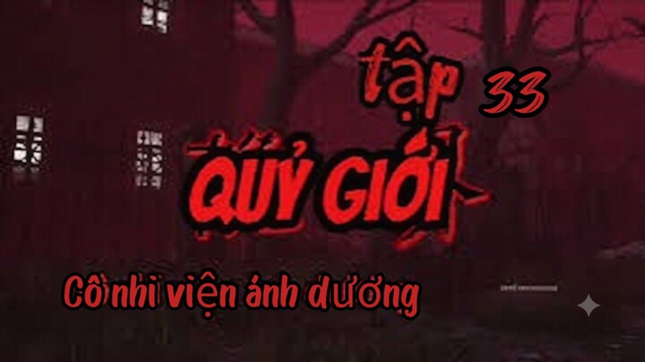 Quỷ giới || tập 33 -Cô nhi viện ánh dương [//] Thiên môn sub