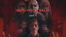 MATI HIDUP BALIK - Part 1