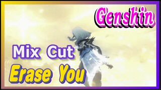 [Genshin  Mix Cut]  [Erase You] Mix Cut