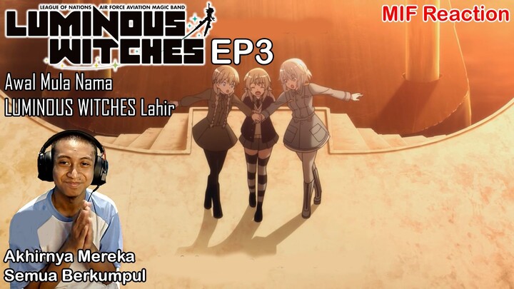 [ID Blind Reaction] Luminous Witches EP3 - Awal Mula Lahirnya Nama LUMINOUS WITCHES