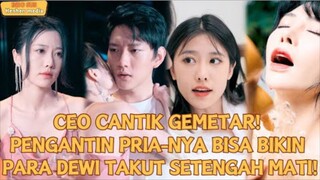 CEO cantik gemetar! Pengantin pria yang buat para dewi takut setengah mati!