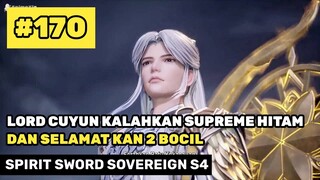 LORD CUYUN KALAHKAN SUPREME EMPEROR HITAM - ALUR CERITA SPIRIT SWORD SOVEREIGN S4 PART 170