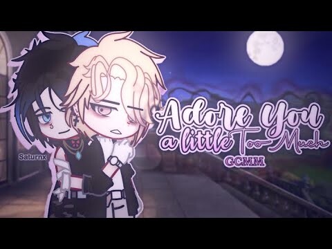 Adore You a Little Too Much // BL GCMM [Gacha Club] // og by Saturnx