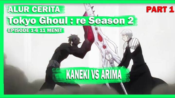 Alur Cerita Tokyo Ghoul : re Season 4 #part1 - Pertarungan Kaneki VS Arima