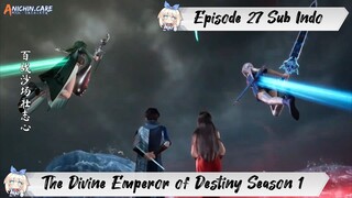 [ EPISODE 27 ] The Divine Emperor of Destiny - 1080p Super Duper HD Sub Indo