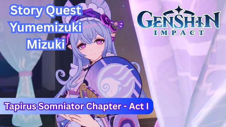 Story Quest: Tapirus Somniator Chapter (Mizuki) - Act I | Genshin Impact Story