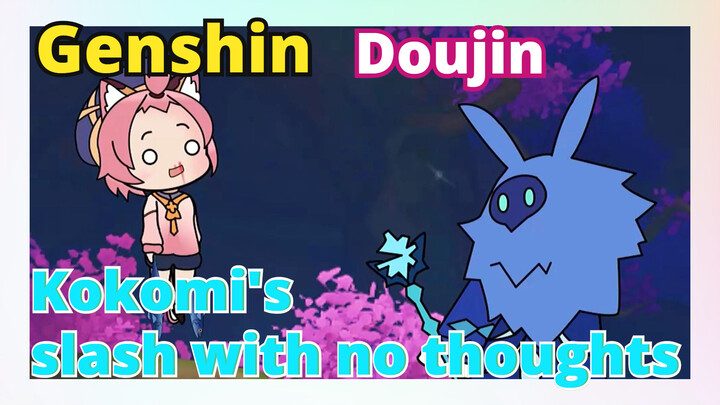 [Genshin,  Doujin]Kokomi's slash with no thoughts