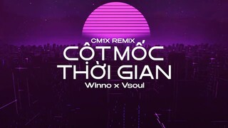 Cột Mốc Thời Gian (CM1X Remix) - Winno x Vsoul