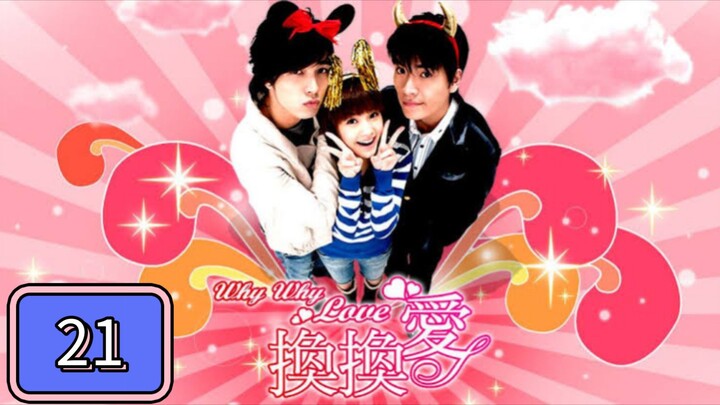 WHY WHY LOVE EP 21 TAGALOG DUB