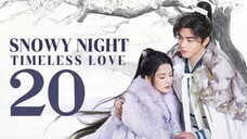 🇨🇳EP 20 | Snowy Night: Timeless Love (2O24) [EngSub]