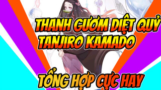 Tanjiro Kamado | Thanh Gươm Diệt Quỷ | Tổng Hợp Cực Hay