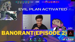 BANORANT EPISODE 2