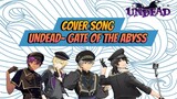 Cover Song- UNDEAD - Gate of the Abyss