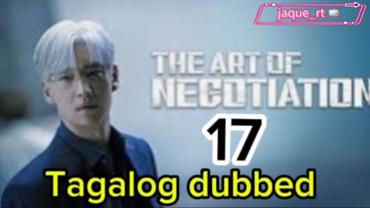 Title: The ART of NEGOTIATION | Tagalog dubbed | kdrama | episode 17